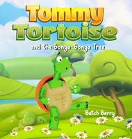 Tommy Tortoise and the Bonga Bonga Tree 0578770555 Book Cover
