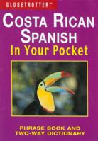 Costa Rican Spanish In Your Pocket (Globetrotter In Your Pocket) 1845372921 Book Cover