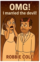 OMG! I Married the Devil B0CM7Y6RVV Book Cover
