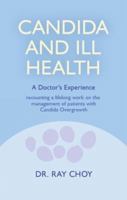 Candida and Ill Health: A Doctor's Experience 0957072279 Book Cover