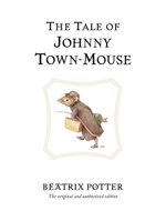 The Tale of Johnny Town-Mouse 0723234728 Book Cover