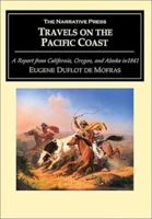 Travels on the Pacific Coast: A Report from California, Oregon, and Alaska in 1841 1589762436 Book Cover