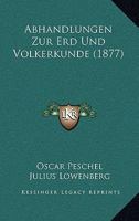 Abhandlungen Zur Erd- Und Volkerkunde 1167708830 Book Cover