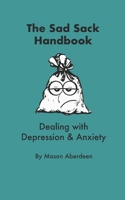 The Sad Sack Handbook: Dealing with Anxiety and Depression B08V948LD2 Book Cover