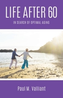 Life After 60: In Search of Optimal Aging 022881815X Book Cover