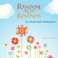Random Acts of Kindness: An Illustrated Celebration 1573244848 Book Cover
