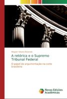 A retórica e o Supremo Tribunal Federal 6139608422 Book Cover