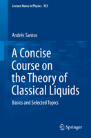 A Concise Course on the Theory of Classical Liquids: Basics and Selected Topics 3319296663 Book Cover