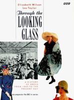 Through the Looking Glass: A History of Dress from 1860 to the Present Day 0563214414 Book Cover