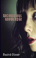 Unconscious Knowledge 0692605738 Book Cover