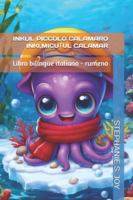 INKI, IL PICCOLO CALAMARO - INKI, MICUȚUL CALAMAR: Libro bilingue italiano - rumeno B0G2B54SLN Book Cover