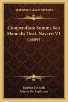 Compendium Summa Seu Manualis Doct. Navarri V1 (1609) 1167253361 Book Cover
