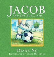 Jacob and the Bully Kid 1641145013 Book Cover