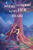 Where the Moon Keeps Her Heart 1662947933 Book Cover