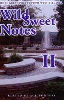 Wild Sweet Notes II: More Great Poetry from West Virginia 0974478520 Book Cover