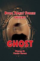 Royal Family Stories Presents: Ghost 1638674132 Book Cover