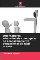 Orientadores educacionais como guias no aconselhamento educacional de fácil acesso 6209484093 Book Cover