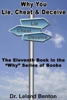 Why You Lie, Cheat & Deceive 1492911224 Book Cover