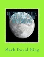 Ulcerative Colitis, Marijuana, and Werewolves 1479249831 Book Cover