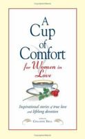 A Cup of Comfort for Women in Love: Inspirational Stories of True Love and Lifelong Devotion 1593373627 Book Cover