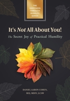 It's Not All About You! The Secret Joy of Practical Humility B0CP53N8ZH Book Cover