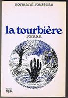 La tourbiere: Roman (Collection Ecrivains des deux mondes) 0777701243 Book Cover