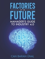 Factories of the Future: Manager's Guide to Industry 4.0 6250006214 Book Cover