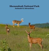 Shenandoah National Park Animals and Attractions Kids Book: Awesome Children's Animals Book with Lifelike Images and Fun Facts 1965098509 Book Cover