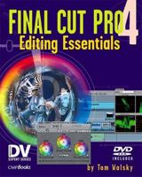 Final Cut Pro 4 Editing Essentials: Master the Art and Technique with Step-by-Step Tutorials (DV Expert Series) (DV Expert Series) 1578202272 Book Cover