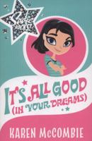 It's All Good (in Your Dreams) 1407107836 Book Cover