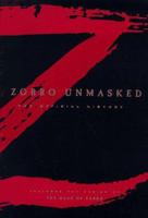 Zorro Unmasked: The Official History 0786882859 Book Cover