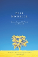 Dear Michelle,: Letters from an Old Friend in a New Life 1950444457 Book Cover