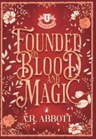 Founded on Blood and Magic 1967520038 Book Cover