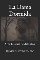 La Dama Dormida: Una historia de difuntos (La saga de los infames) B09CRTR4FN Book Cover