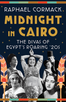 Midnight in Cairo: The Divas of Egypt's Roaring 20s 1324021934 Book Cover
