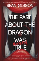 The Part About the Dragon was (Mostly) True 1956136479 Book Cover