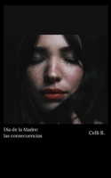 Día de la Madre: las consecuencias (Spanish Edition) B0CMDHVNRS Book Cover