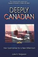 Deeply Canadian: New Submarines for a New Millennium 096898570X Book Cover