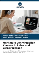 Merkmale von virtuellen Klassen in Lehr- und Lernprozessen: Lernen der Schüler der Mittelstufe der Nationalen Schule von San Lorenzo, Jahr 2021 6205268078 Book Cover