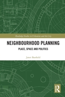Neighbourhood Planning: Place, Space and Politics 0367777541 Book Cover