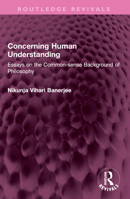 Concerning Human Understanding: Essays on the Common-Sense Background of Philosophy 103257237X Book Cover
