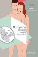 Comment les enfants viennent au monde: La naissance expliquée aux enfants (Nous voulons la vérité) 1537535412 Book Cover