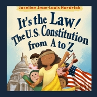 It's the Law! The U.S. Constitution from A to Z 195891200X Book Cover