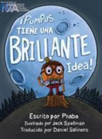 �Pumpus Tiene una Brillante Idea!: Spanish Edition of Pumpus Has a Glowing Idea! 0997480904 Book Cover