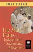 The Many Paths of the Independent Sacramental Movement 097714612X Book Cover