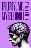 Epilepsy me and myself 1965678084 Book Cover
