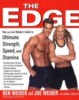 The Edge: Ben and Joe's Weider's Ultimate Guide to Strength, Speed, and Stamina 1583331441 Book Cover