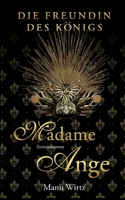 Die Freundin des Königs: Madame Ange 3757810872 Book Cover