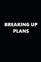 2020 Weekly Planner Funny Humorous Breaking Up Plans 134 Pages: 2020 Planners Calendars Organizers Datebooks Appointment Books Agendas 1706339119 Book Cover