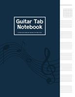 Guitar Tab Notebook: 6 String Guitar Chord and Tablature Staff Manuscript Music Paper * Large (8.5 x 11) * 100 Pages: Blank 1673571794 Book Cover